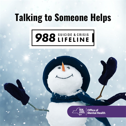 image of snowman, text reads: Talking to Someone helps, 988 Suicide & Crisis hotline